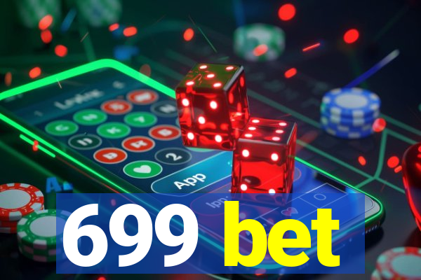 699 bet